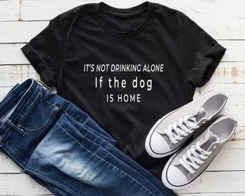 Sugarbaby Не Пьет в одиночестве, Если Собака дома, Забавные футболки Для Женщин, Графическая футболка, женская одежда, Подарок Любителю Собак для Нее