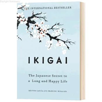 Икигай Японская Секретная философия счастливого здоровья От Гектора Гарсии Вдохновляющие Книги на английском языке для взрослых подростков