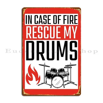 В случае пожара Спасите Мои барабаны Металлическая вывеска с персонажем клуба, паба, кинотеатра, бара, Жестяная вывеска, Плакат